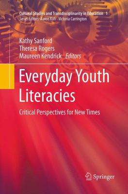 Everyday Youth Literacies : Critical Perspectives for New Times