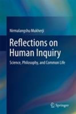 Reflections on Human Inquiry : Science, Philosophy, and Common Life