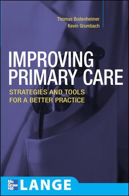 Improving Primary Care : Strategies and Tools for a Better Practice