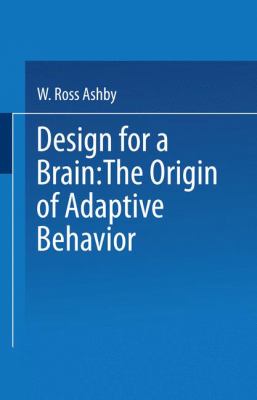 Design for a Brain : The Origin of Adaptive Behavior
