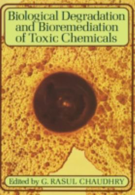 Biological Degradation and Bioremediation of Toxic Chemicals