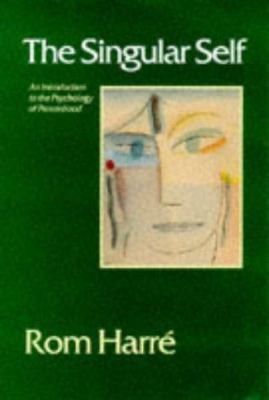 The Singular Self : An Introduction to the Psychology of Personhood