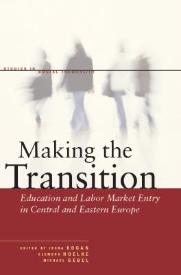 Making the Transition : Education and Labor Market Entry in Central and Eastern Europe