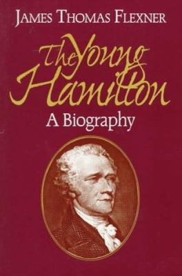 The Young Hamilton : A Biography