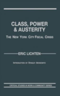Class, Power and Austerity : The New York City Fiscal Crisis
