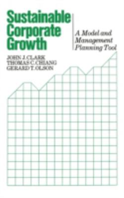 Sustainable Corporate Growth : A Model and Management Planning Tool