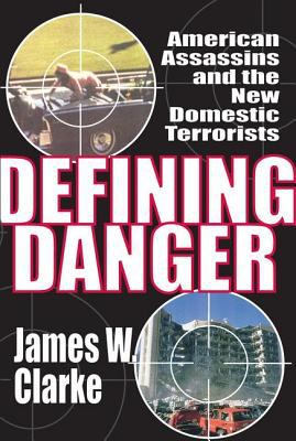 Defining Danger : American Assassins and the New Domestic Terrorists