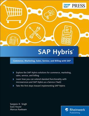SAP Hybris : Commerce, Marketing, Sales, Service, and Billing with SAP