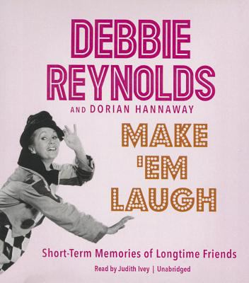 Make 'Em Laugh : Short-Term Memories of Longtime Friends