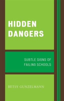 Hidden Dangers : Subtle Signs of Failing Schools