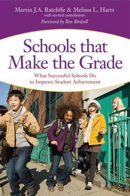 Schools That Make the Grade : What Successful Schools Do to Improve Student Achievement