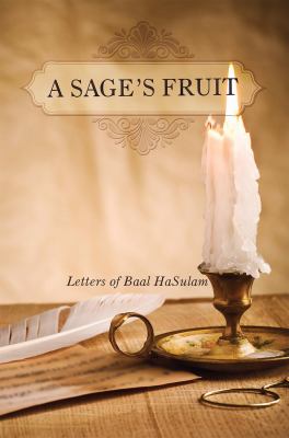 A Sage's Fruit : Letters of Baal Hasulam
