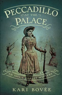 Peccadillo at the Palace : An Annie Oakley Mystery