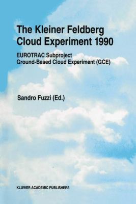The Kleiner Feldberg Cloud Experiment 1990 : EUROTRAC Subproject Ground-Based Cloud Experiment (GCE)