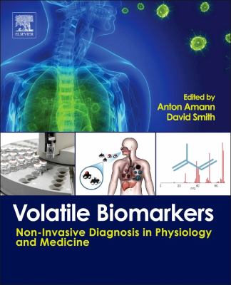 Volatile Biomarkers : Non-Invasive Diagnosis in Physiology and Medicine