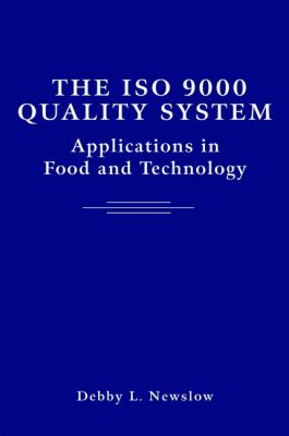 The ISO 9000 Quality System : Applications in Food and Technology