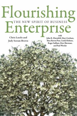 Flourishing Enterprise : The New Spirit of Business