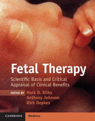 Fetal Therapy : Scientific Basis and Critical Appraisal of Clinical Benefits