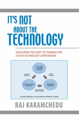 It's Not about the Technology : Developing the Craft of Thinking for a High Technology Corporation