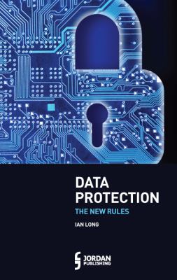 Data Protection : The New Rules