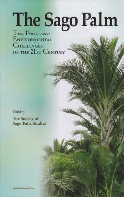 The Sago Palm : The Food and Environmental Challenges of the 21st Century