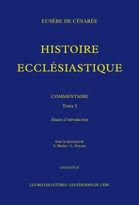 Histoire Ecclesiastique. Commentaire : Tome I. Etudes D'introduction