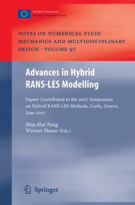 Advances in Hybrid RANS-Les Modelling : Papers Contributed to the 2007 Symposium of Hybrid RANS-Les Methods, Corfu, Greece, 17-18 June 2007