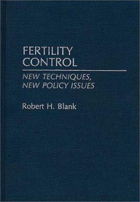 Fertility Control : New Techniques, New Policy Issues