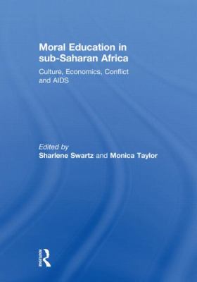 Moral Education in Sub-Saharan Africa : Culture, Economics, Conflict and AIDS
