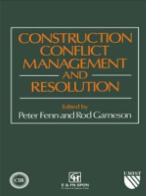 Construction Conflict Management and Resolution