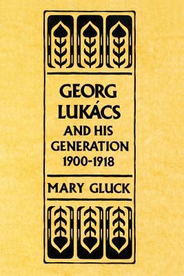 Georg Lukács and His Generation, 1900-1918