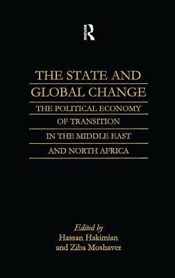 The State and Global Change : The Political Economy of Transition in the Middle East and North Africa