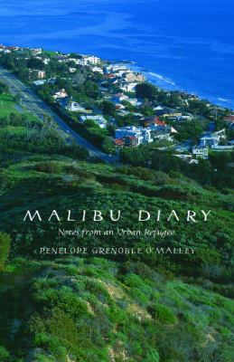 Malibu Diary : Notes from an Urban Refugee