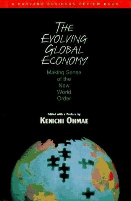 The Evolving Global Economy : Making Sense of the New World Order