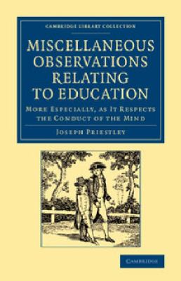 Miscellaneous Observations Relating to Education : More Especially As It Respects the Conduct of the Mind