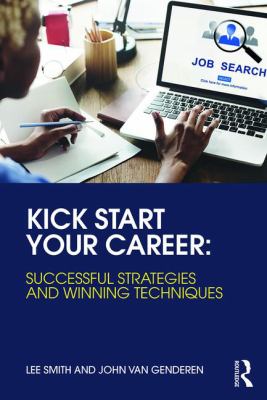 Kick Start Your Career : Successful Strategies and Winning Techniques