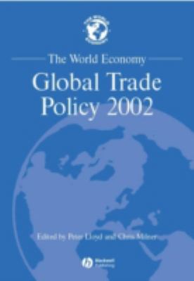 The World Economy : Global Trade Policy 2002