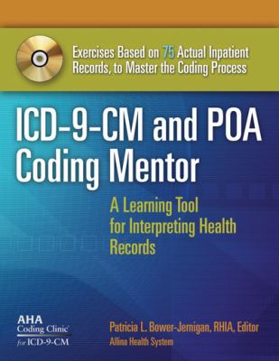 ICD-9-CM and POA Coding Mentor : A Learning Tool for Interpreting Health Records, with Answer Key
