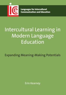 Intercultural Learning in Modern Language Education : Expanding Meaning-Making Potentials