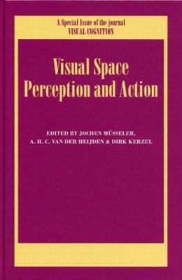 Visual Space Perception and Action Vol. 11 : A Special Issue of Visual Cognition