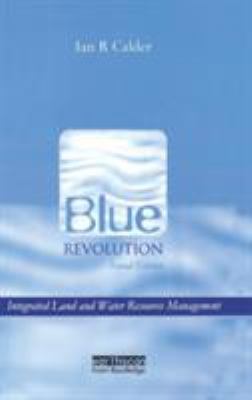 Blue Revolution : Integrated Land and Water Resources Management