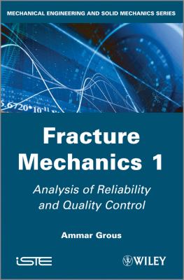Fracture Mechanics 1 Vol. 1 : Analysis of Reliability and Quality Control