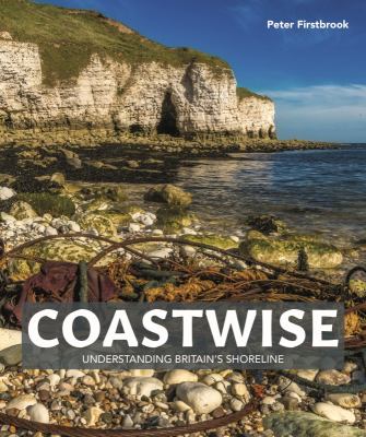 Coastwise : Understanding Britain's Shoreline