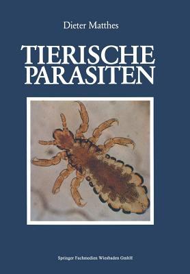 Tierische Parasiten : Biologie und Ökologie