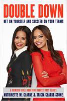 Double Down : Bet on Yourself and Succeed on Your Terms