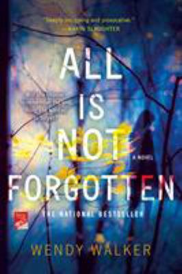 All Is Not Forgotten : A Novel