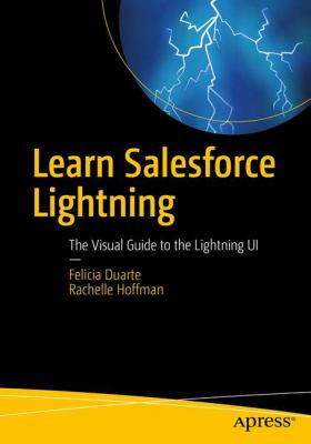 Learn Salesforce Lightning : The Visual Guide to the Lightning UI