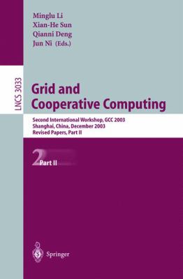 Grid and Cooperative Computing Pt. II : Second International Workshop, GCC 2003, Shanghai, China, December 2003, Revised Papers