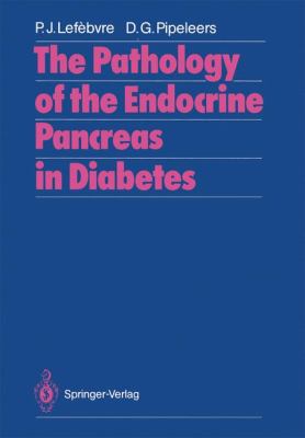The Pathology of the Endocrine Pancreas in Diabetes