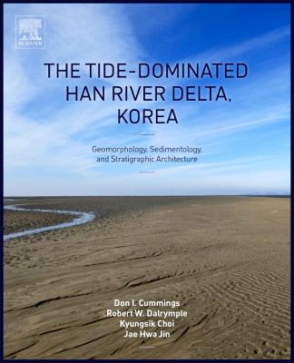 The Tide-Dominated Han River Delta, Korea : Geomorphology, Sedimentology, and Stratigraphic Architecture